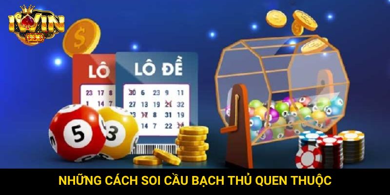 Những cách soi cầu bạch thủ quen thuộc