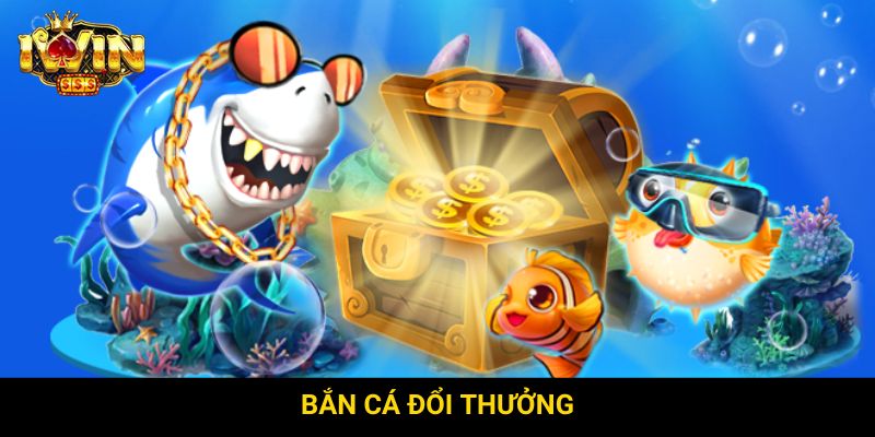Bắn cá đổi thưởng