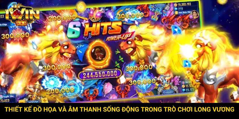 Thiết kế đồ họa và âm thanh sống động trong trò chơi Long Vương