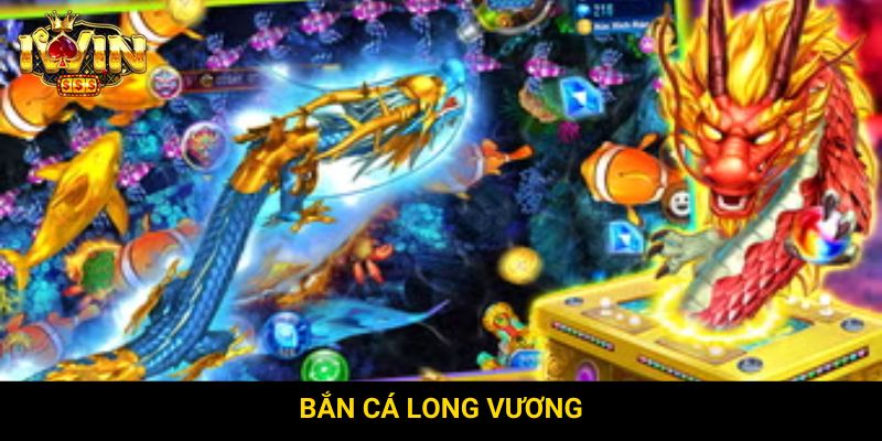 Bắn cá Long Vương