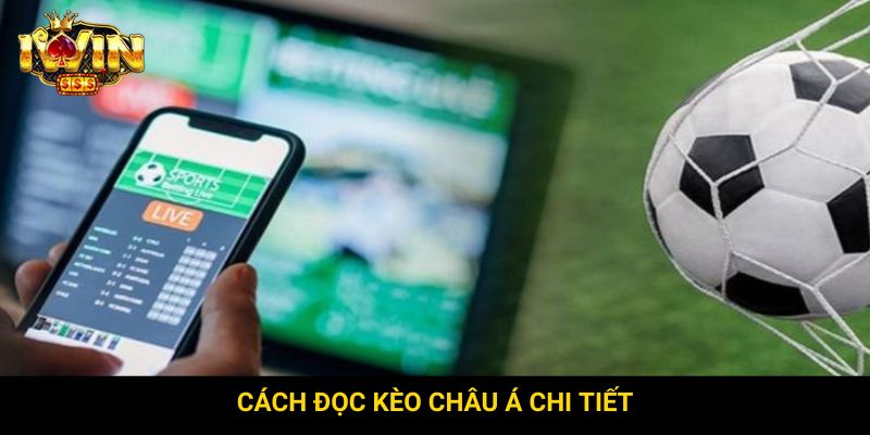Cách đọc kèo Châu Á chi tiết