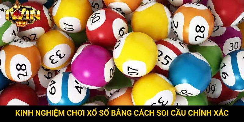 Kinh nghiệm chơi xổ số bằng cách soi cầu chính xác