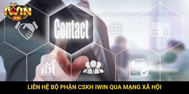 Liên hệ bộ phận CSKH Iwin qua mạng xã hội