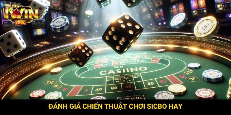 Đánh giá chiến thuật chơi Sicbo hay