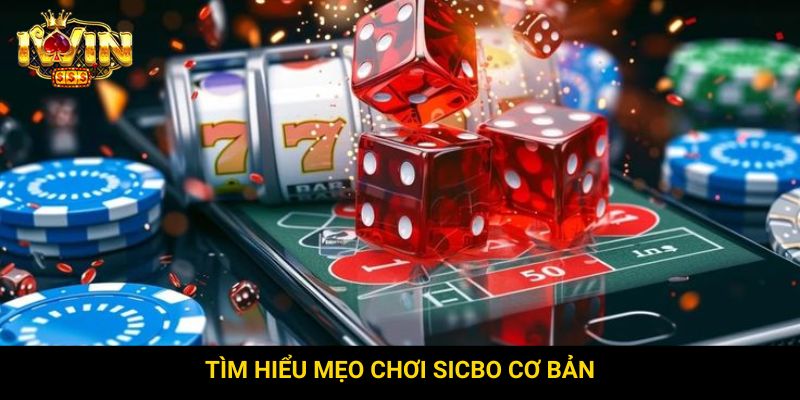 Tìm hiểu mẹo chơi Sicbo cơ bản