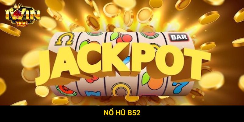 nổ hũ B52