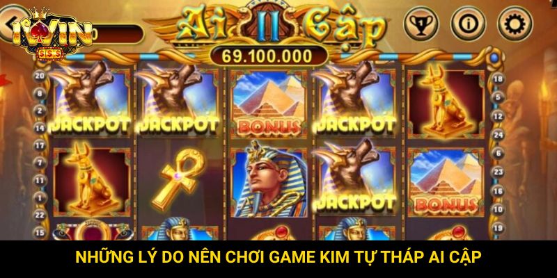 Những lý do nên chơi game kim tự tháp Ai Cập