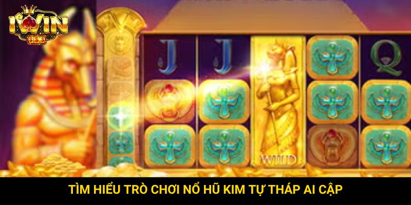 Tìm hiểu trò chơi nổ hũ kim tự tháp Ai Cập