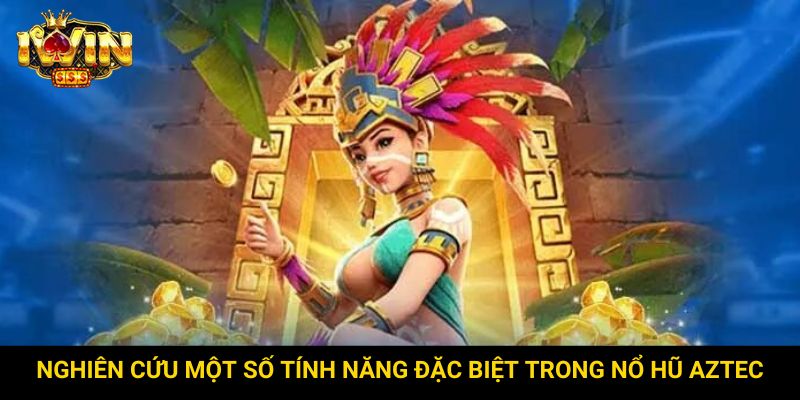 Nghiên cứu một số tính năng đặc biệt trong nổ hũ Aztec