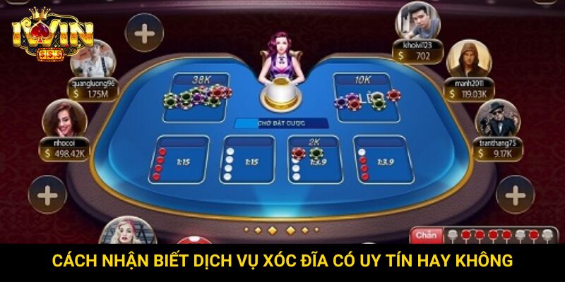 Cách nhận biết dịch vụ xóc đĩa có uy tín hay không